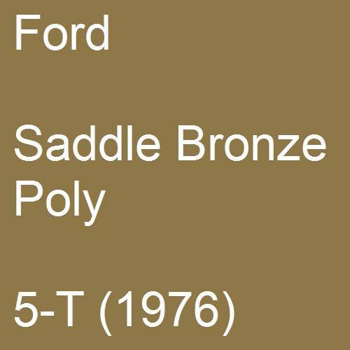 Ford, Saddle Bronze Poly, 5-T (1976).